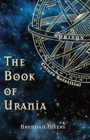 The Book of Urania de Brendan Myers