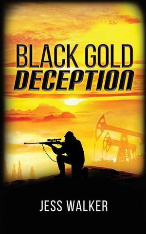 Black Gold Deception de Jess Walker