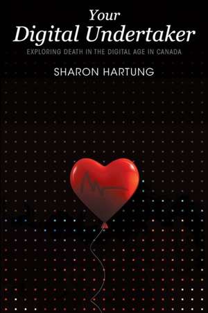 Your Digital Undertaker de Sharon Hartung