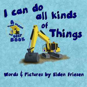 I can do all kinds of things. de Elden Friesen