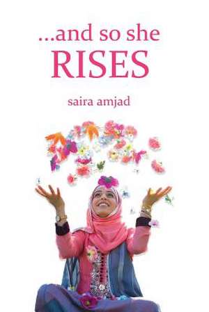 and so she RISES de Amjad Saira