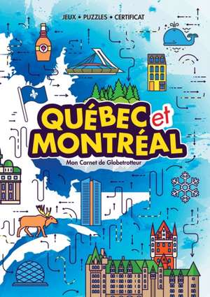 Québec et Montréal (My Globetrotter Book) de Marisha Wojciechowska