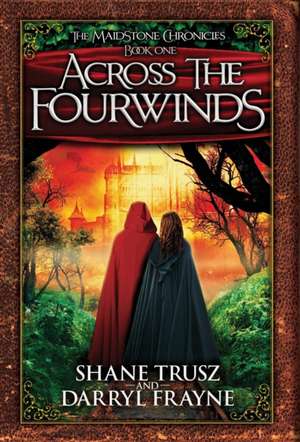 Across the Fourwinds de Shane Trusz