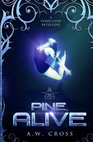 Pine, Alive de A. W. Cross