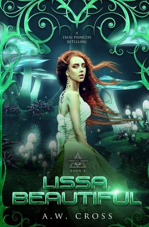 Lissa, Beautiful de A. W. Cross