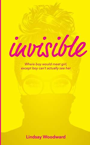 Invisible de Lindsay Woodward