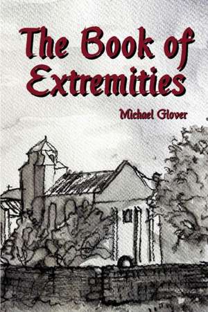 The Book of Extremities de Michael Glover