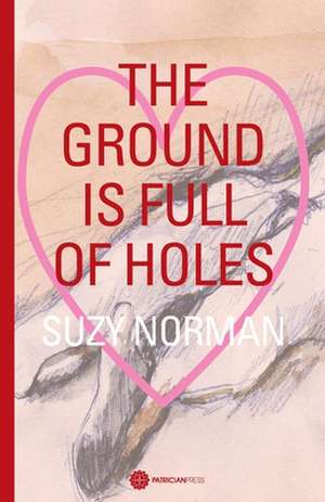 The Ground Is Full of Holes de Suzy Norman