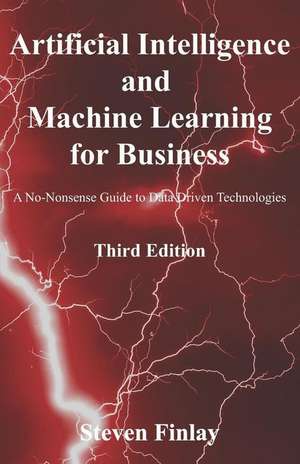 Artificial Intelligence and Machine Learning for Business de Steven Finlay