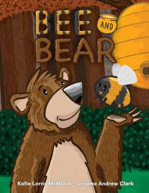 Bee and Bear de Katie Lorna McMillan
