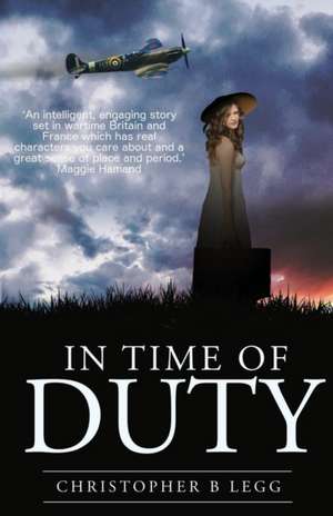 In Time of Duty de Christopher Brian Legg