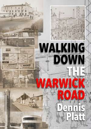 Walking Down the Warwick Road de Dennis Platt