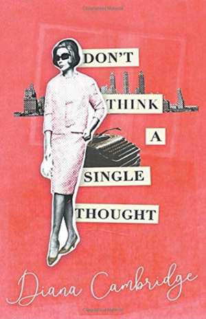 Cambridge, D: Don't Think a Single Thought de Diana Cambridge