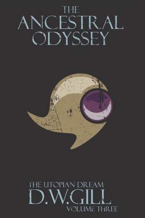 The Ancestral Odyssey de Duncan William Gill