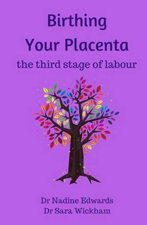 Birthing Your Placenta de Sara Wickham