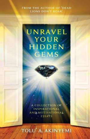 Unravel your Hidden Gems de Tolu' A. Akinyemi