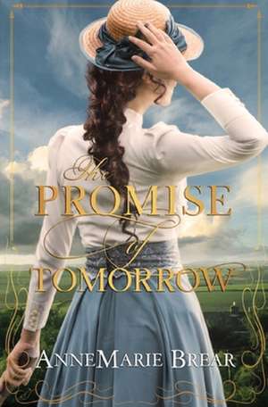 The Promise of Tomorrow de Annemarie Brear