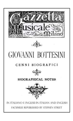 Giovanni Bottesini Cenni Biografici/Biographical Notes de Cesare Lisei