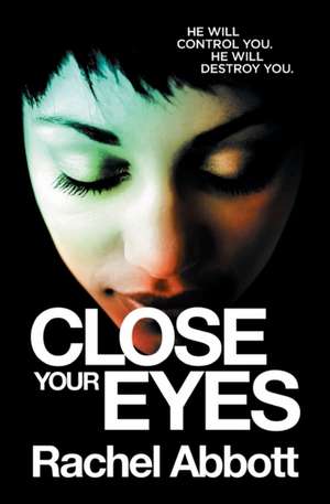 Close Your Eyes de Rachel Abbott