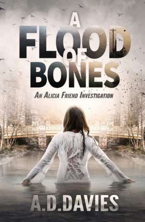 A Flood of Bones de A. D. Davies