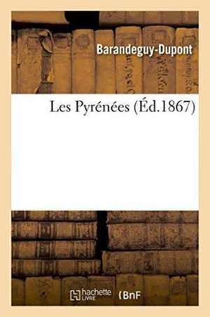 Les Pyrénées de Barandeguy-DuPont