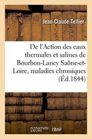 de l'Action Des Eaux Thermales Et Salines de Bourbon-Lancy Saône-Et-Loire, Maladies Chroniques de Jean-Claude Tellier