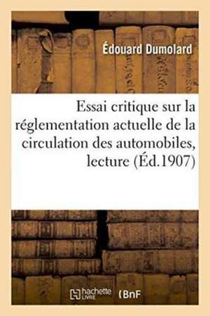 Essai Critique Sur La Réglementation Actuelle de la Circulation Des Automobiles, Séance Solennelle de Dumolard