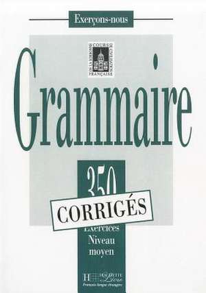 350 Exercices Grammaire - Moyen Corriges