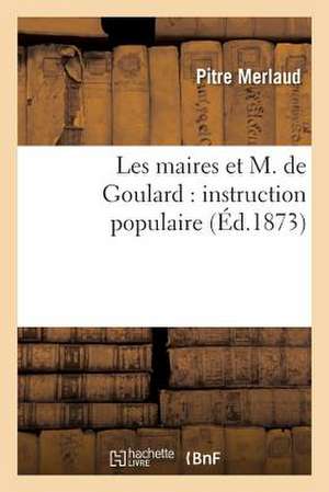 Les Maires Et M. de Goulard