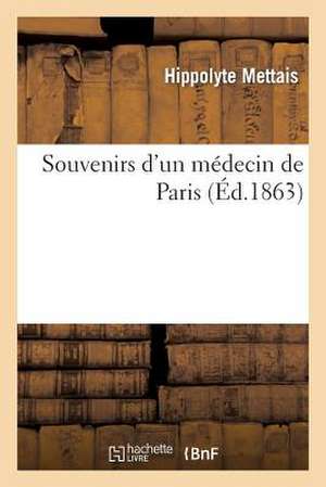 Souvenirs D'Un Medecin de Paris