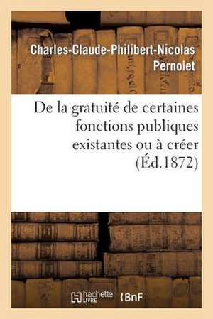 de La Gratuite de Certaines Fonctions Publiques Existantes Ou a Creer, Consideree Comme Moyen