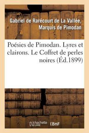 Poesies de Pimodan. Lyres Et Clairons. Le Coffret de Perles Noires