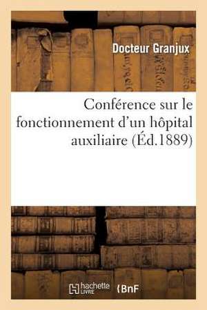 Conference Sur Le Fonctionnement D'Un Hopital Auxiliaire, Faite A L'Association Des Dames Francaises