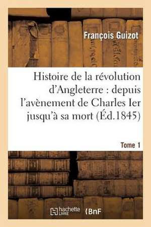 Histoire de La Revolution D'Angleterre