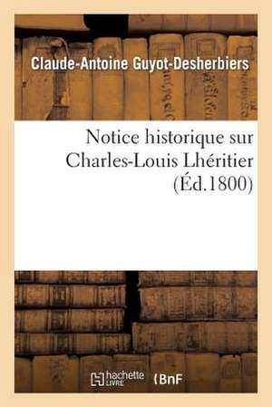 Notice Historique Sur Charles-Louis Lheritier