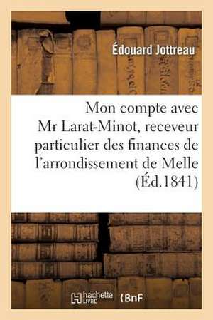 Mon Compte Avec MR Larat-Minot, Receveur Particulier Des Finances de L'Arrondissement de Melle