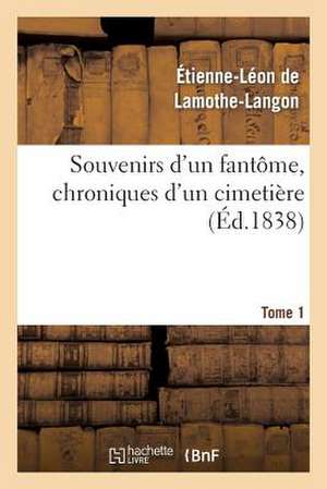 Souvenirs D'Un Fantome, Chroniques D'Un Cimetiere. Tome 1