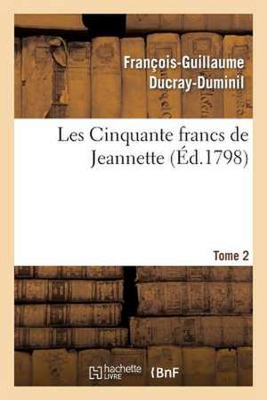 Les Cinquante Francs de Jeannette.Tome 2