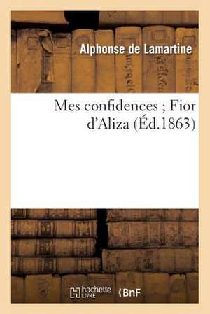 Mes Confidences; Fior D'Aliza