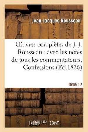 Oeuvres Completes de J. J. Rousseau. T. 17 Confessions T3