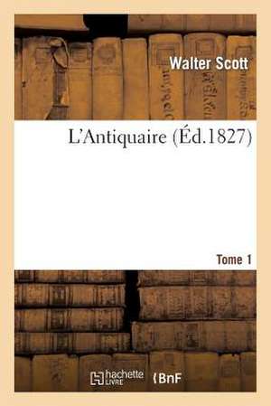 L'Antiquaire. Tome 1