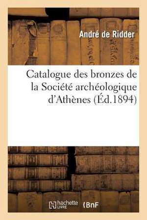 Catalogue Des Bronzes de La Societe Archeologique D'Athenes