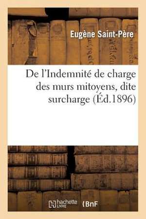 de L'Indemnite de Charge Des Murs Mitoyens, Dite Surcharge