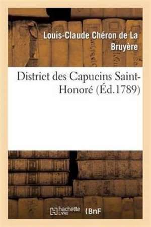 District Des Capucins Saint-Honoré 3 Novembre 1789 de Louis-Claude Chéron de la Bruyère