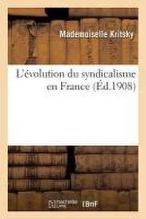 L'Évolution Du Syndicalisme En France de Kritsky