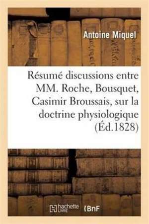 Résumé Des Discussions Qui Ont EU Lieu Entre MM. Roche, Bousquet, Casimir Broussais Et Miquel de Miquel-A