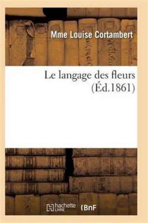 Le Langage Des Fleurs 9e Éd de Cortambert-M