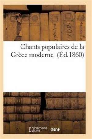 Chants Populaires de la Grèce Moderne de Sans Auteur