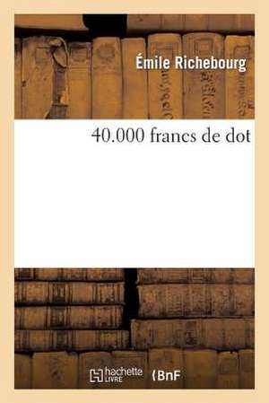 40.000 Francs de Dot