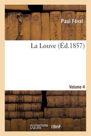 La Louve.Volume 4